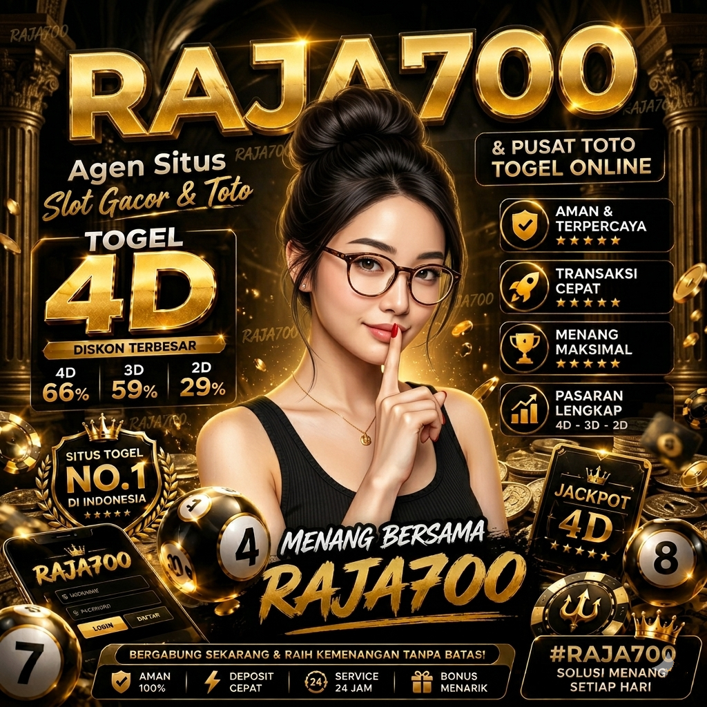 RAJA700: Agen Situs Slot Gacor & Toto 4D dengan Pasaran Internasional
